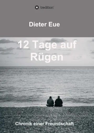 Bild: 12 Tage auf Rügen - Die Chronik einer Männerfreundschaft