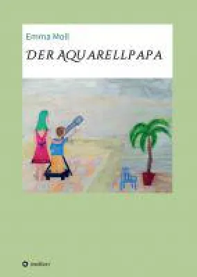 Bild: Der Aquarellpapa - eine poetische Erzählung von Tod und Trauer und eine herzergreifende Liebeserklärung
