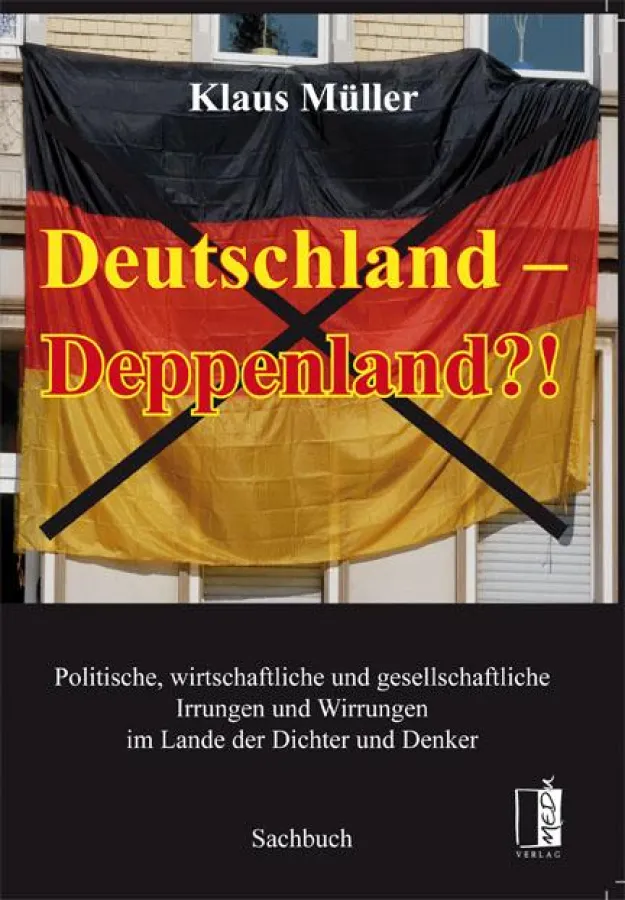 Klaus Müller: Deutschland - Deppenland?!