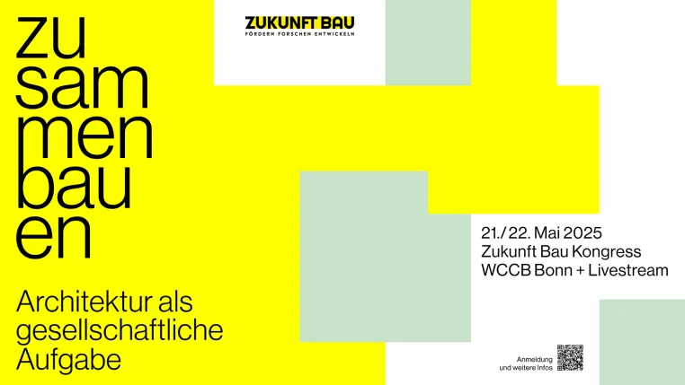 Bild: Zukunft Bau Kongress 2025: Architektur als gesellschaftliche Aufgabe