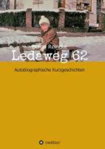 Ledaweg 62 - autobiographische Kurzgeschichten Bild: Ledaweg 62 - autobiographische Kurzgeschichten