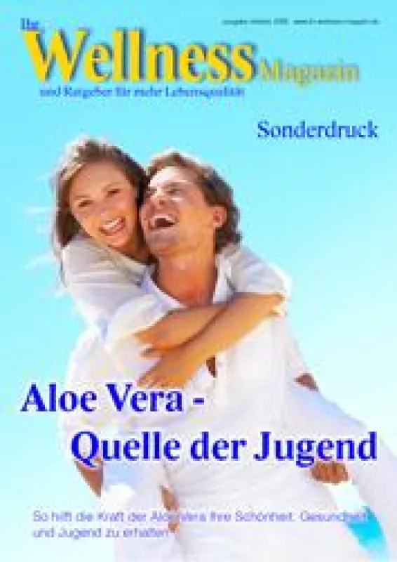 Sonderdruck Ihr-Wellness-Magazin: Aloe Vera - Quelle der Jugend
