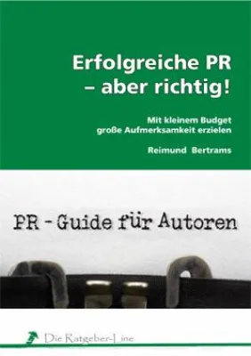 Bild: Mehr Bekanntheit für Autoren und Klein-Firmen: Wie man mit kleinem PR-Budget große Aufmerksamkeit erzielt
