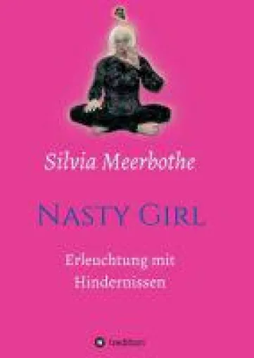 Bild: Nasty Girl - eine romanhafte Erzählung über Persönlichkeitsentwicklung und Mut