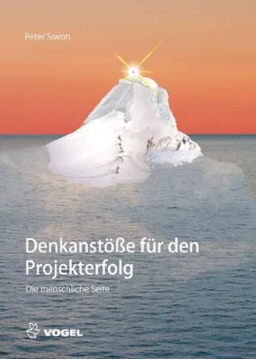 Bild: Denkanstöße für den Projekterfolg - Die menschliche Seite - Ein Buch von Peter Siwon