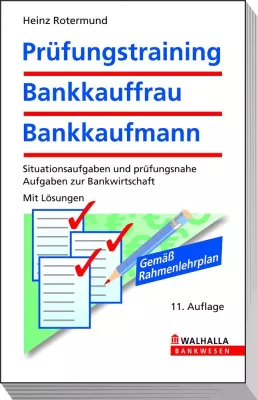 Bild: Heinz Rotermund: Prüfungstraining Bankkauffrau/ Bankkaufmann. Die Abschlussprüfung erfolgreich meistern