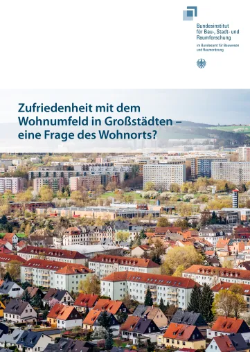 BBSR-Studie: Mehrheit der Großstadtbewohner ist mit ihrem Wohnumfeld zufrieden Bild: BBSR-Studie: Mehrheit der Großstadtbewohner ist mit ihrem Wohnumfeld zufrieden