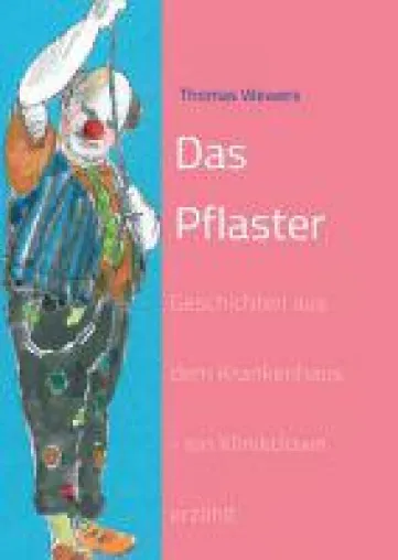 Bild: Das Pflaster - ein Klinikclown sorgt für allerlei unterhaltsame Geschichten zum Vor- und Selberlesen