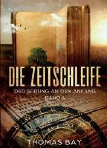 Bild: Die Zeitschleife - vierter Band des fesselnden Zeitreise-Romans