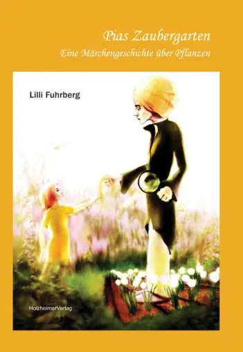 Bild: Kinderbuch mit Umwelttipps erscheint im Hamburger HolzheimerVerlag - "Pia's Zaubergarten"