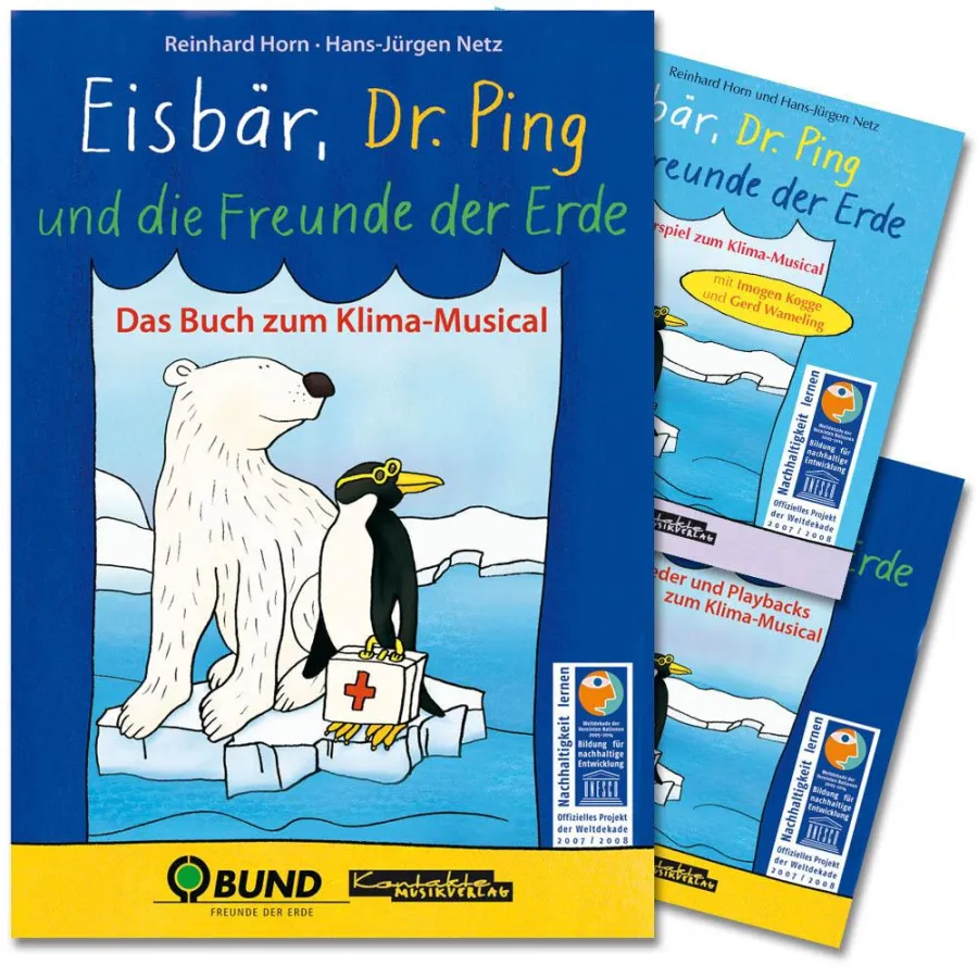 Eisbär, Dr. Ping und die Freunde der Erde - Das Klima-Musical für Kinder (Buch, Lieder+Playback-CD, Hörspiel-CD) von KONTAKTE Musikverlag und BUND für Umwelt und Naturschutz Deutschland