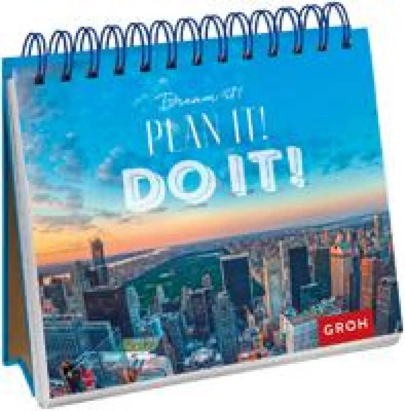 Dream it! Plan it! Do it! - Ein motivierender Spiralaufsteller für Männer und Frauen