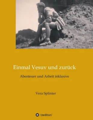 Bild: Einmal Vesuv und zurück - Historischer, romanhafter Reisebericht