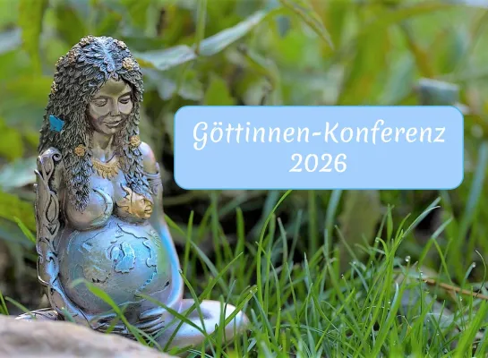 Her-Story am Ursprung – Die Göttinnen-Konferenz 2026 in Blaubeuren Bild: Her-Story am Ursprung – Die Göttinnen-Konferenz 2026 in Blaubeuren