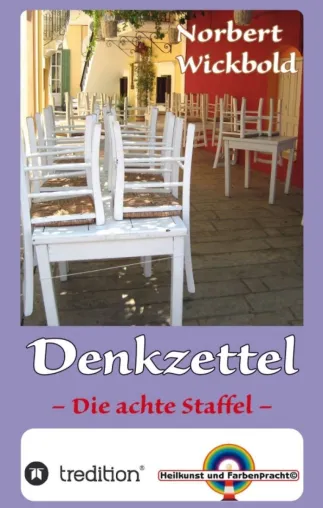 Norbert Wickbold Denkzettel 8 - Eine unterhaltsame Sammlung kurzer Schriften Bild: Norbert Wickbold Denkzettel 8 - Eine unterhaltsame Sammlung kurzer Schriften