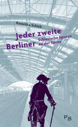 Bild: Jeder zweite Berliner. Schlesische Spuren an der Spree - Buchpräsentation der Autorin Roswitha Schieb
