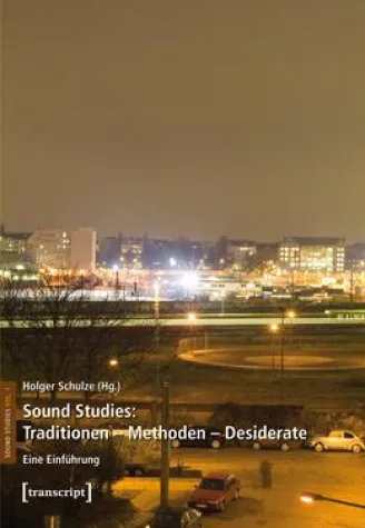 Bild: Neuerscheinung: „Sound Studies: Traditionen – Methoden – Desiderate. Eine Einführung“