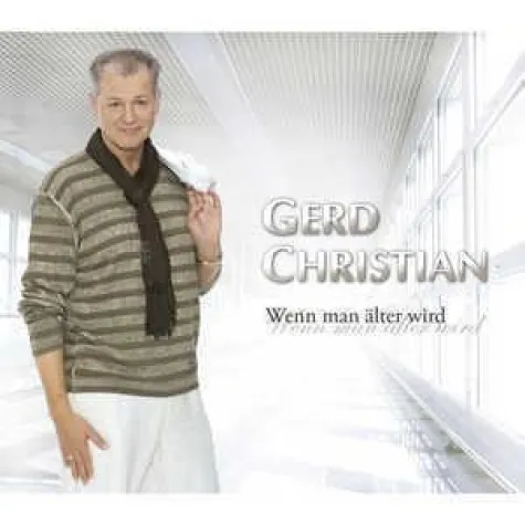 Gerd Christian - Wenn man älter wird Bild: Gerd Christian - Wenn man älter wird