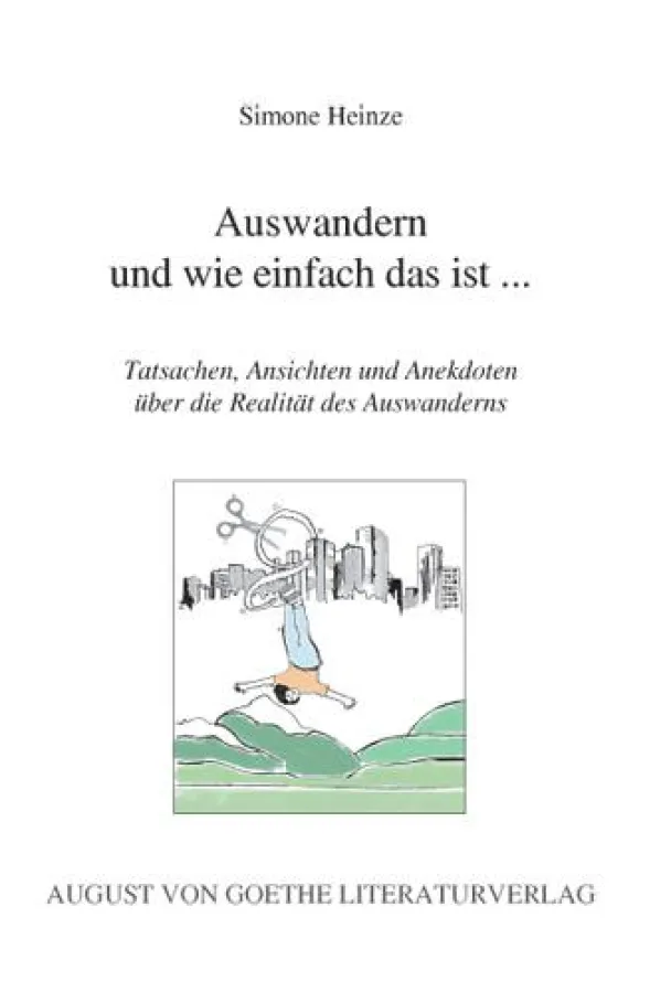 Simone Heinze: Auswandern und wie einfach das ist...