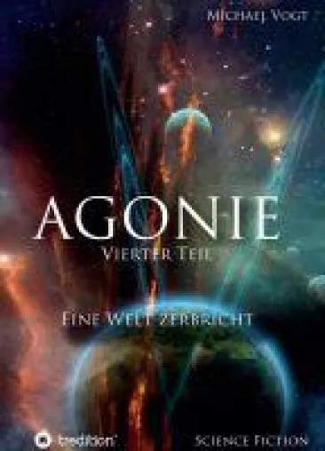 Bild: Agonie, Teil 4 - spannende Forsetzung der beliebten Sci-Fi-Reihe