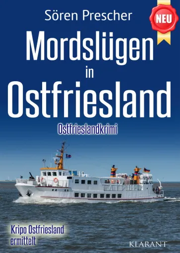 Bild: Neuerscheinung: Ostfrieslandkrimi "Mordslügen in Ostfriesland" von Sören Prescher im Klarant Verlag
