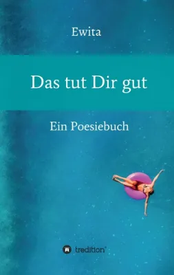 Bild: Das tut Dir gut - Ein abwechslungsreiches Poesiebuch