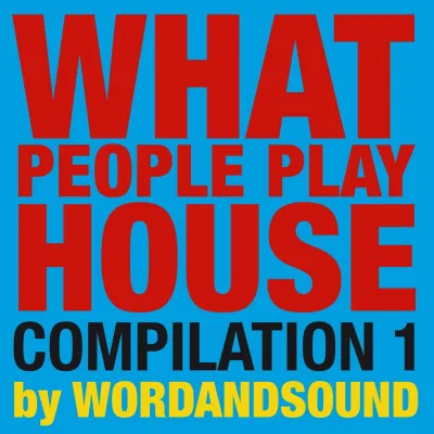 What People Play House Compilation 1 Bild: What People Play House Compilation 1