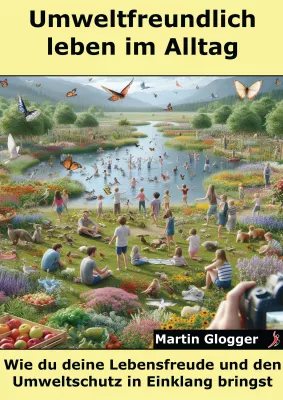 Umweltfreundlich leben im Alltag Bild: Umweltfreundlich leben im Alltag