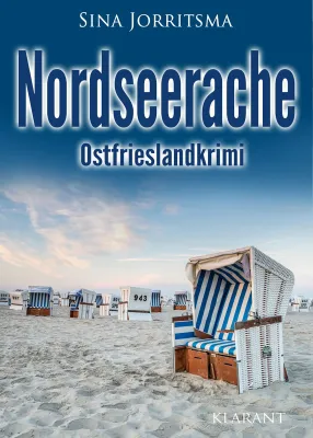 Bild: Neuerscheinung: Ostfrieslandkrimi "Nordseerache" von Sina Jorritsma im Klarant Verlag