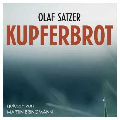 Kupferbrot, der Erfolgsroman von Olaf Satzer, ist jetzt auch als Hörbuch erhältlich Bild: Kupferbrot, der Erfolgsroman von Olaf Satzer, ist jetzt auch als Hörbuch erhältlich