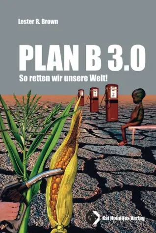 Bild: Jetzt im kostenlosen Download: Lester R. Brown: Plan B 3.0 - das komplette Buch