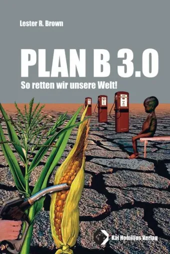 Bild: Jetzt im kostenlosen Download: Lester R. Brown: Plan B 3.0 - das komplette Buch
