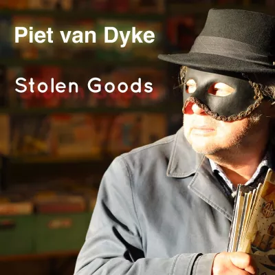 Bild: Piet van Dyke hat sein neues Album STOLEN GOODS veröffentlicht