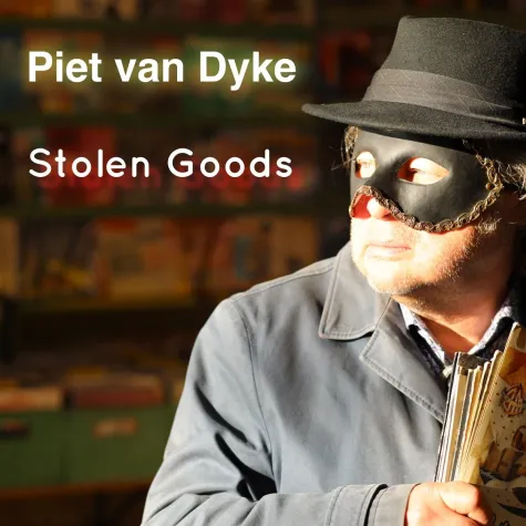 Piet van Dyke hat sein neues Album STOLEN GOODS veröffentlicht Bild: Piet van Dyke hat sein neues Album STOLEN GOODS veröffentlicht