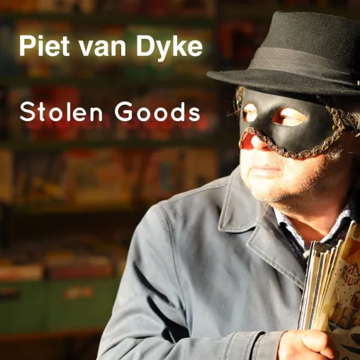 Bild: Piet van Dyke hat sein neues Album STOLEN GOODS veröffentlicht