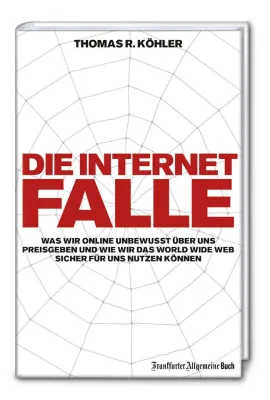 Bild: Die Internetfalle: Risiken, Stolperfallen und Chancen im Social Web