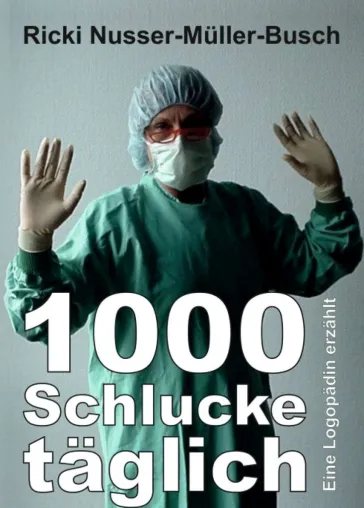 Bild: 1000 Schlucke täglich - Autobiografie einer Logopädin