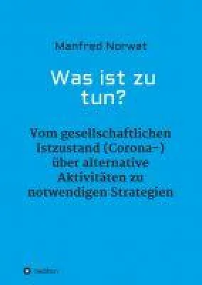 Bild: Was ist zu tun? - Vom gesellschaftlichen Istzustand über alternative Aktivitäten zu notwendigen Strategien
