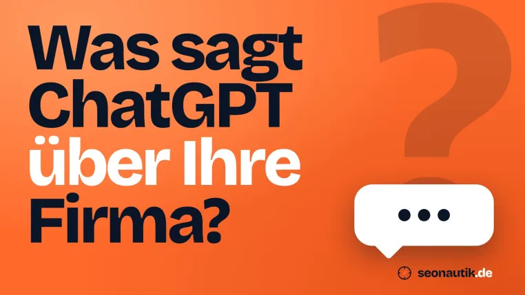 Empfiehlt ChatGPT Ihre Website? seonautik.de misst es in Minuten Bild: Empfiehlt ChatGPT Ihre Website? seonautik.de misst es in Minuten