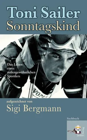 Toni Sailer, die Biografie - jetzt erschienen Bild: Toni Sailer, die Biografie - jetzt erschienen