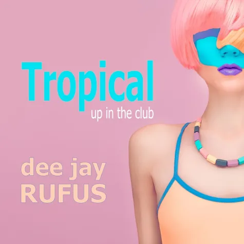 Bild: Tropical - der neue Sommerhit von dee jay Rufus 