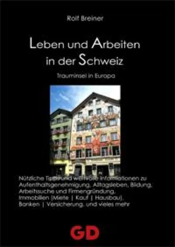 Bild: Leben und Arbeiten in der Schweiz  - Neuerscheinung im GD-Verlag
