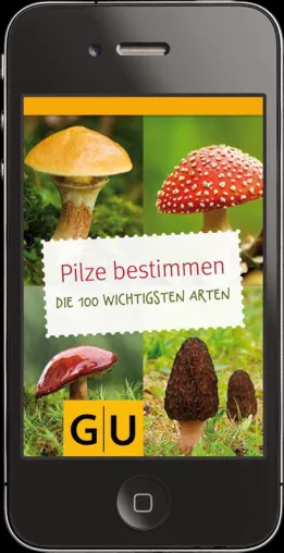 Mit der neuen GU Naturführer-App Pilze die Natur entdecken Bild: Mit der neuen GU Naturführer-App Pilze die Natur entdecken