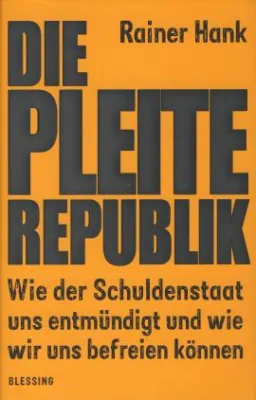 Bild: Rainer Hank: »Vater Staat weiß alles besser: vor allem, wie man Schulden macht«