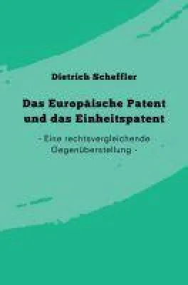 Bild: Das Europäische Patent und das Einheitspatent - eine rechtsvergleichende Gegenüberstellung