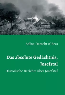 Bild: Das absolute Gedächtnis, Josefstal - Historische Berichte über das Josefstal