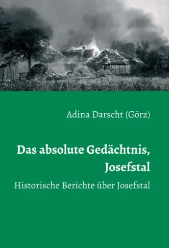 Bild: Das absolute Gedächtnis, Josefstal - Historische Berichte über das Josefstal