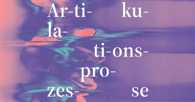 Bild: Artikulationsprozesse