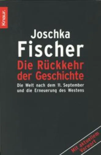 Bild: Joschka Fischer: »Die Rückkehr der Geschichte«