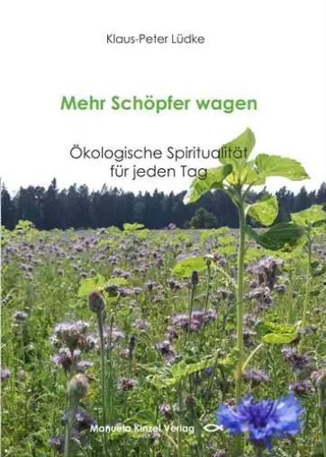 Ökologische Spiritualität für jeden Tag Bild: Ökologische Spiritualität für jeden Tag